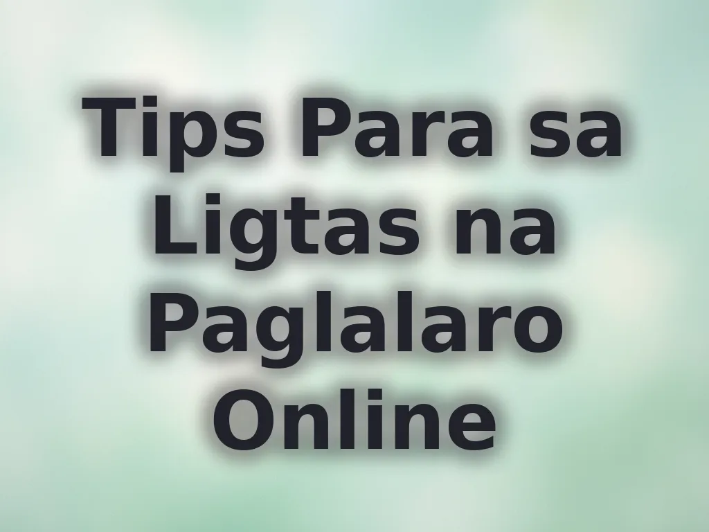Tips Para sa Ligtas na Paglalaro Online